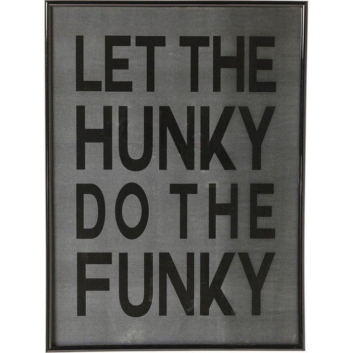 Постер Let The Hunky серо-черного цвета 